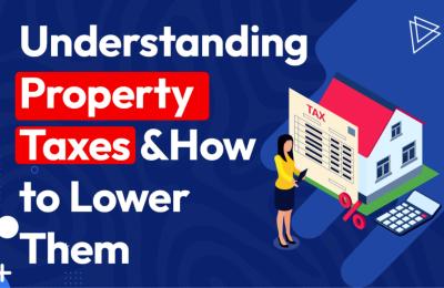 Understanding Property Taxes and How to Lower Them